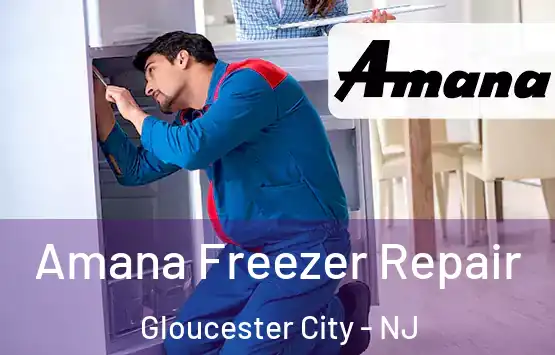  Amana Freezer Repair Gloucester City - NJ