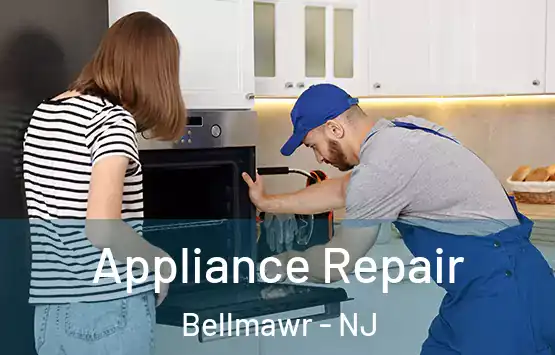  Appliance Repair Bellmawr - NJ