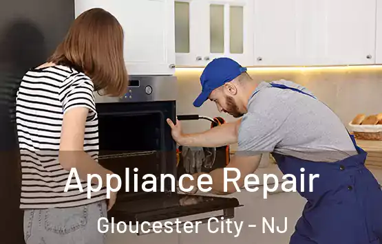  Appliance Repair Gloucester City - NJ