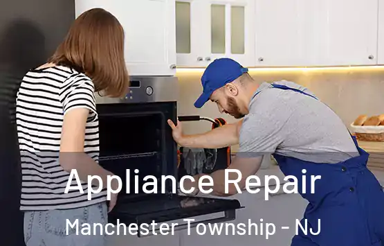  Appliance Repair Manchester Township - NJ