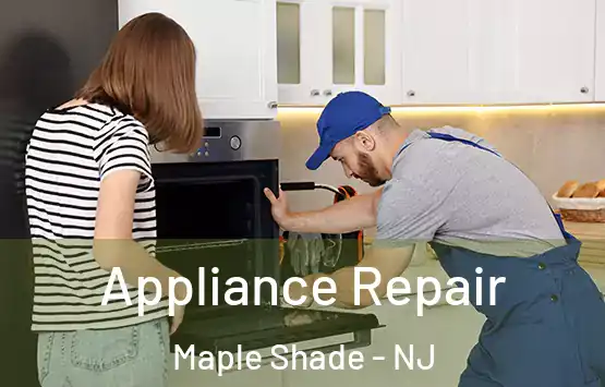  Appliance Repair Maple Shade - NJ