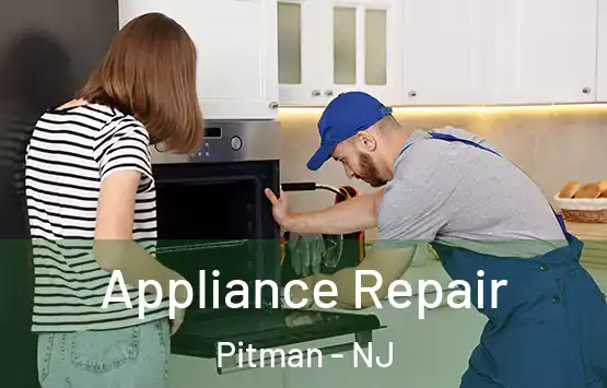  Appliance Repair Pitman - NJ