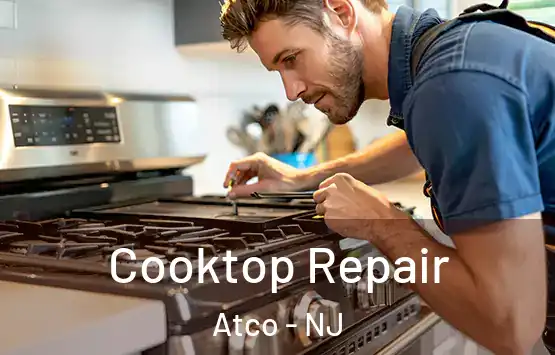  Cooktop Repair Atco - NJ