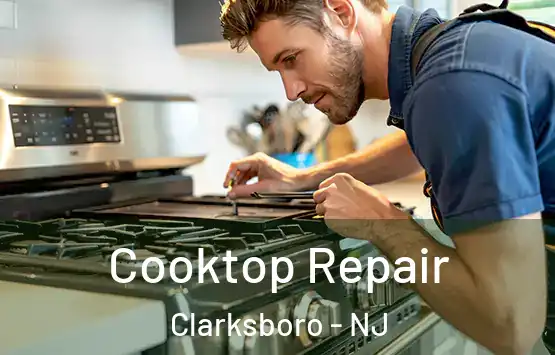  Cooktop Repair Clarksboro - NJ