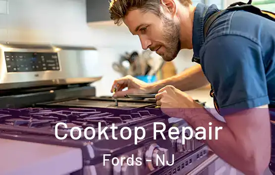  Cooktop Repair Fords - NJ