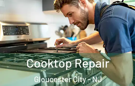  Cooktop Repair Gloucester City - NJ