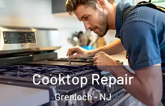  Cooktop Repair Grenloch - NJ