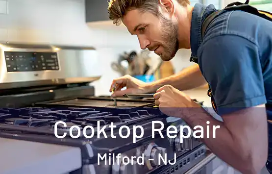  Cooktop Repair Milford - NJ