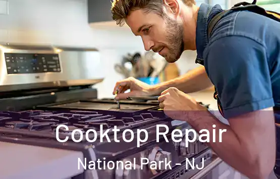  Cooktop Repair National Park - NJ
