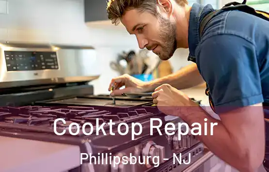  Cooktop Repair Phillipsburg - NJ