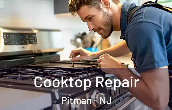  Cooktop Repair Pitman - NJ