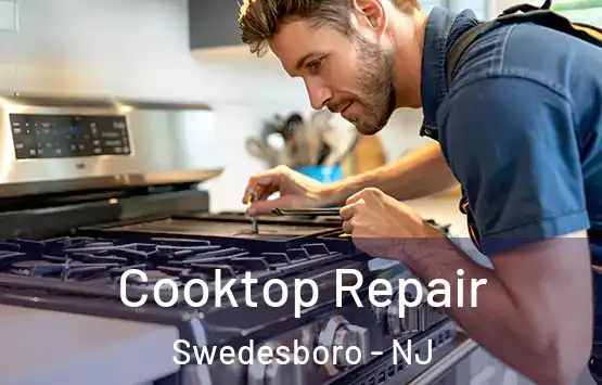  Cooktop Repair Swedesboro - NJ