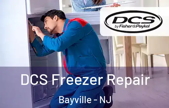  DCS Freezer Repair Bayville - NJ