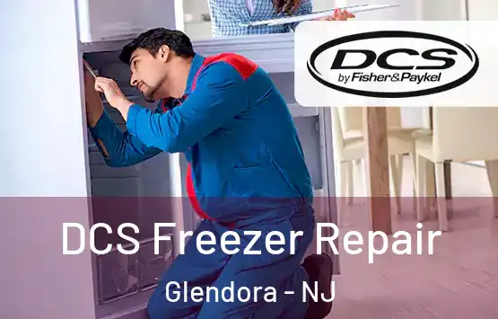  DCS Freezer Repair Glendora - NJ