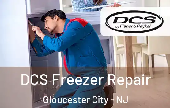  DCS Freezer Repair Gloucester City - NJ