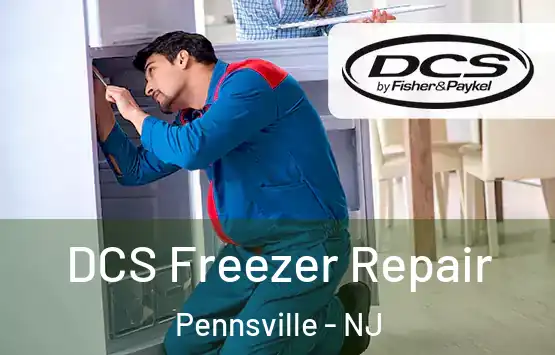  DCS Freezer Repair Pennsville - NJ