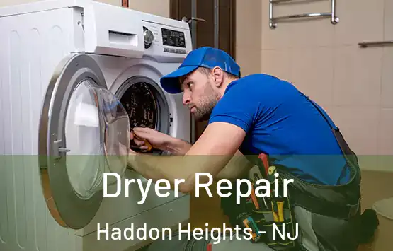  Dryer Repair Haddon Heights - NJ