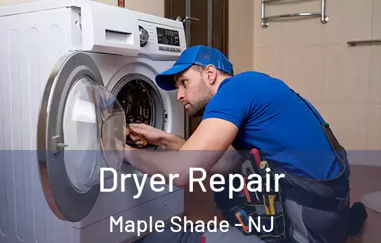  Dryer Repair Maple Shade - NJ