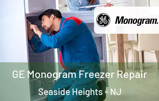  GE Monogram Freezer Repair Seaside Heights - NJ