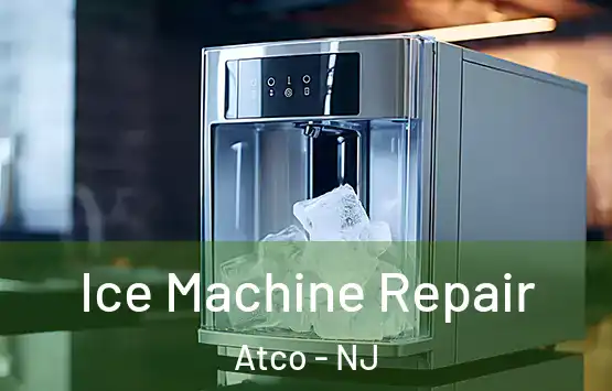  Ice Machine Repair Atco - NJ
