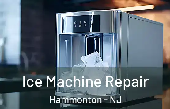  Ice Machine Repair Hammonton - NJ