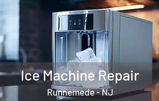  Ice Machine Repair Runnemede - NJ
