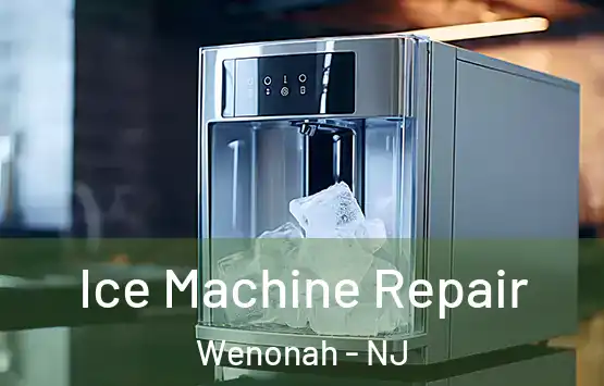  Ice Machine Repair Wenonah - NJ