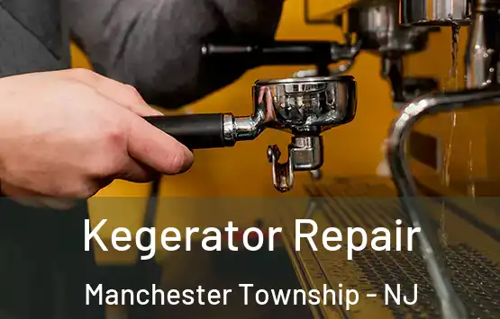  Kegerator Repair Manchester Township - NJ