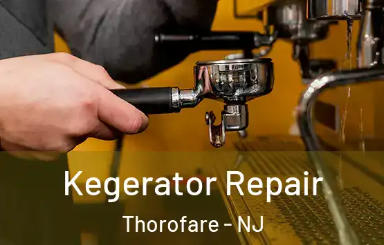  Kegerator Repair Thorofare - NJ