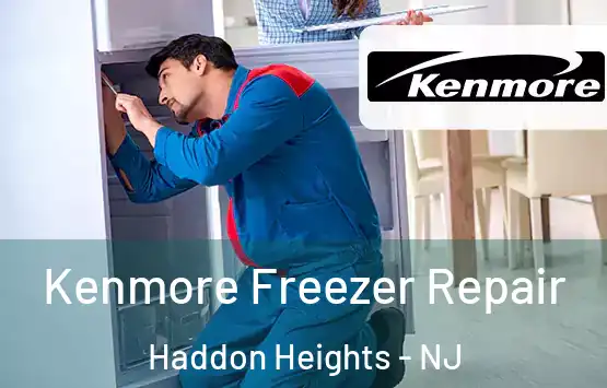  Kenmore Freezer Repair Haddon Heights - NJ