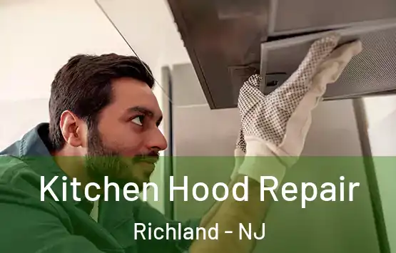  Kitchen Hood Repair Richland - NJ