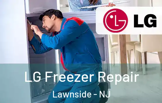  LG Freezer Repair Lawnside - NJ