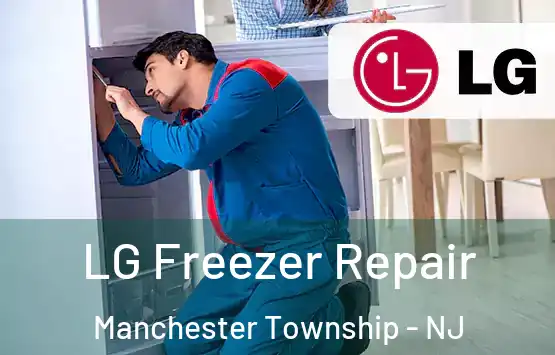  LG Freezer Repair Manchester Township - NJ