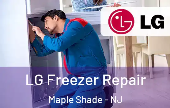  LG Freezer Repair Maple Shade - NJ