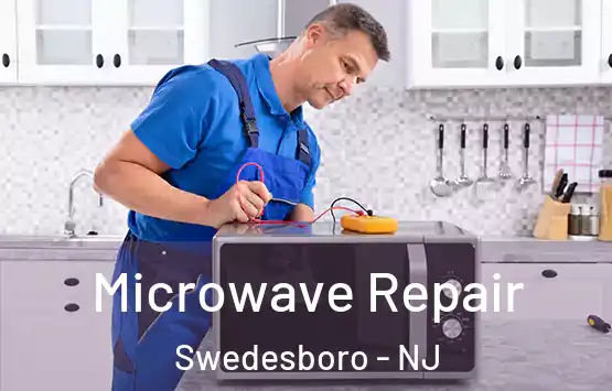  Microwave Repair Swedesboro - NJ