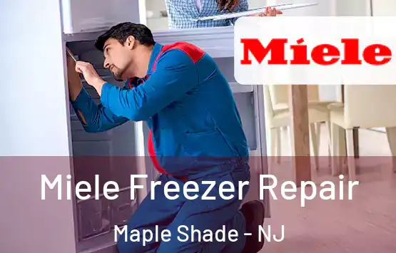  Miele Freezer Repair Maple Shade - NJ