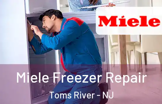 Miele Freezer Repair Toms River - NJ