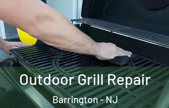  Outdoor Grill Repair Barrington - NJ