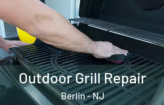  Outdoor Grill Repair Berlin - NJ