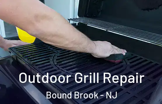  Outdoor Grill Repair Bound Brook - NJ
