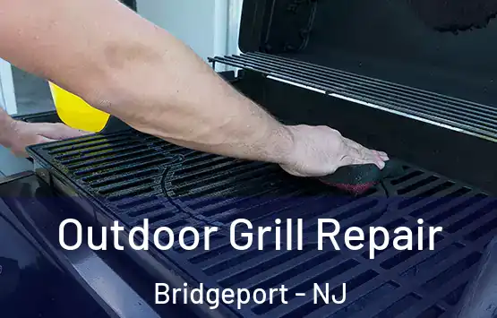  Outdoor Grill Repair Bridgeport - NJ