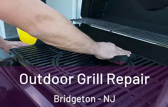  Outdoor Grill Repair Bridgeton - NJ