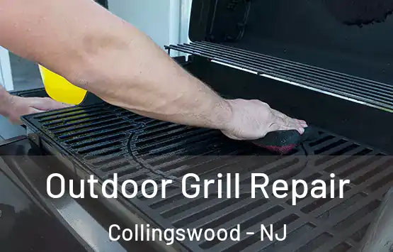  Outdoor Grill Repair Collingswood - NJ
