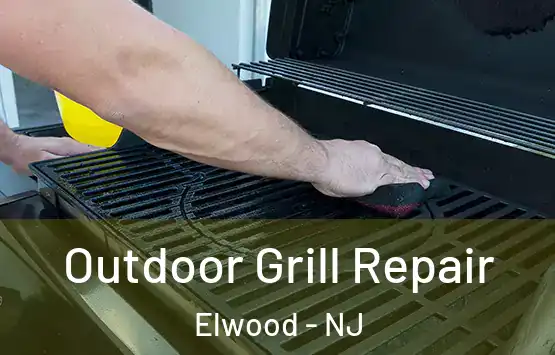  Outdoor Grill Repair Elwood - NJ