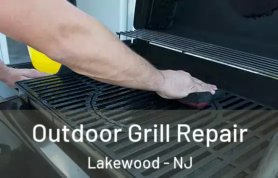  Outdoor Grill Repair Lakewood - NJ