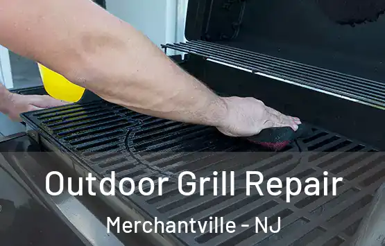  Outdoor Grill Repair Merchantville - NJ
