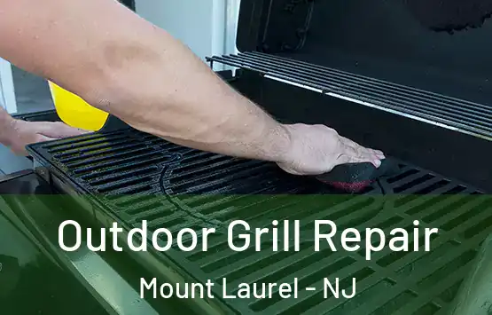  Outdoor Grill Repair Mount Laurel - NJ