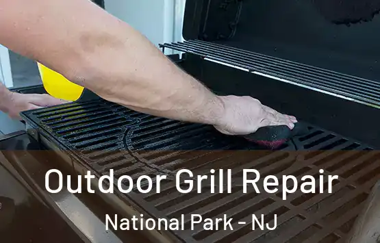 Outdoor Grill Repair National Park - NJ