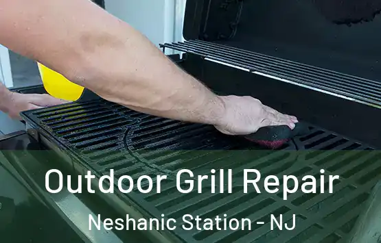  Outdoor Grill Repair Neshanic Station - NJ