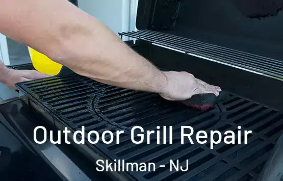  Outdoor Grill Repair Skillman - NJ